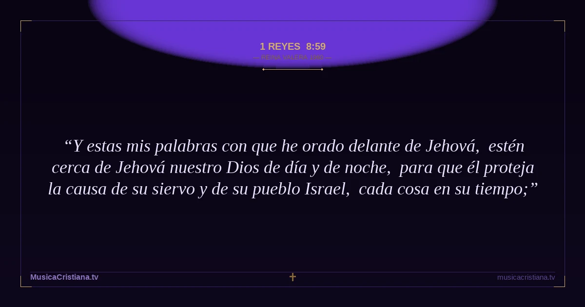 1 Reyes 8:59 — Biblia Reina Valera 1960 — MusicaCristiana.tv