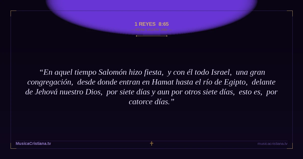 1 Reyes 8:65 — Biblia Reina Valera 1960 — MusicaCristiana.tv