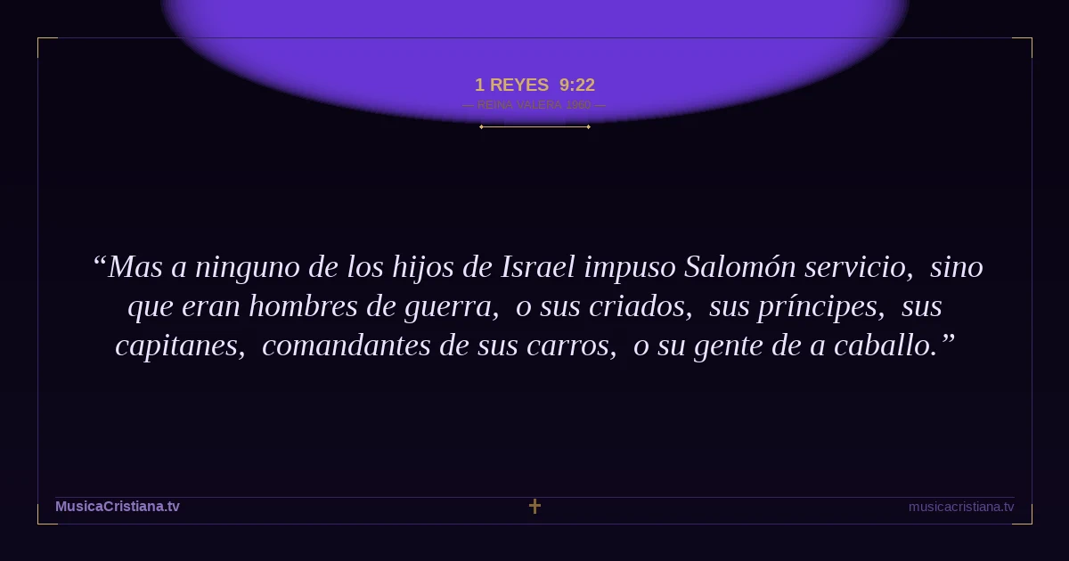1 Reyes 9:22 — Biblia Reina Valera 1960 — MusicaCristiana.tv