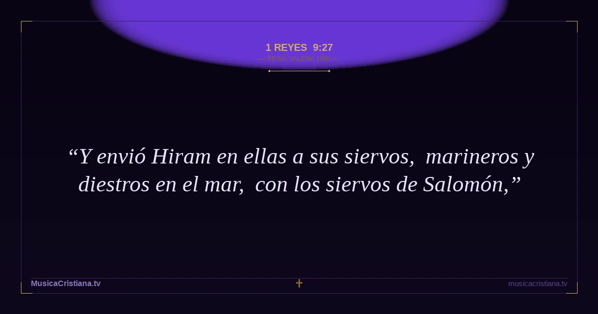 1 Reyes 9:27 — Biblia Reina Valera 1960 — MusicaCristiana.tv