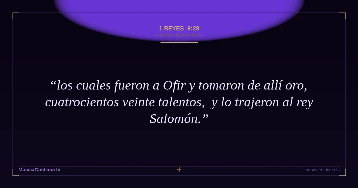 1 Reyes 9:28 — Biblia Reina Valera 1960 — MusicaCristiana.tv