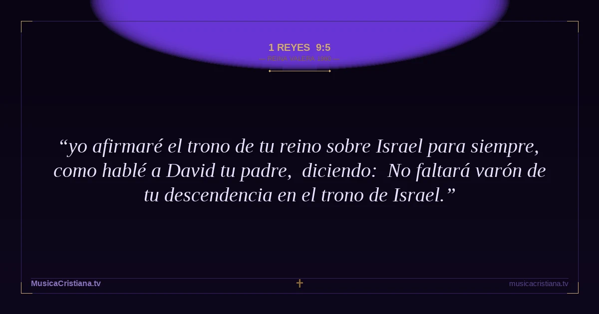1 Reyes 9:5 — Biblia Reina Valera 1960 — MusicaCristiana.tv