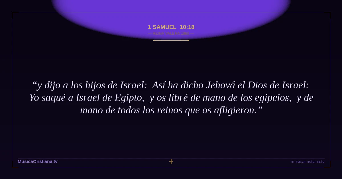 1 Samuel 10:18 — Biblia Reina Valera 1960 — MusicaCristiana.tv