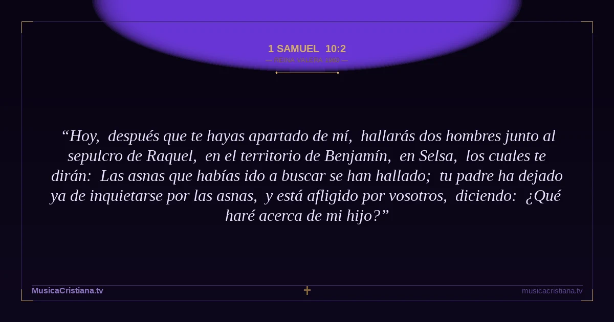 1 Samuel 10:2 — Biblia Reina Valera 1960 — MusicaCristiana.tv