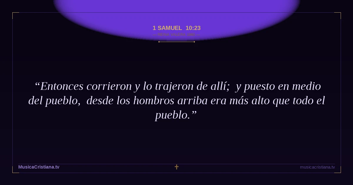 1 Samuel 10:23 — Biblia Reina Valera 1960 — MusicaCristiana.tv