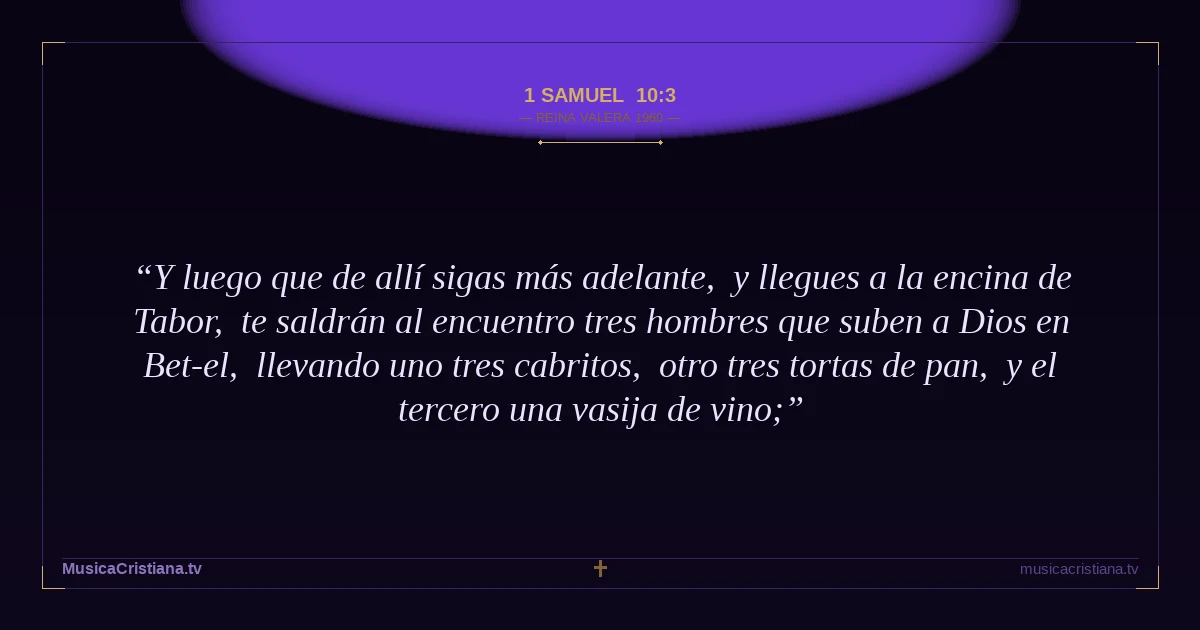 1 Samuel 10:3 — Biblia Reina Valera 1960 — MusicaCristiana.tv