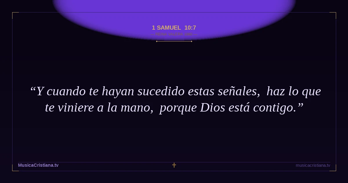 1 Samuel 10:7 — Biblia Reina Valera 1960 — MusicaCristiana.tv