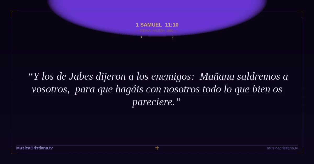 1 Samuel 11:10 — Biblia Reina Valera 1960 — MusicaCristiana.tv