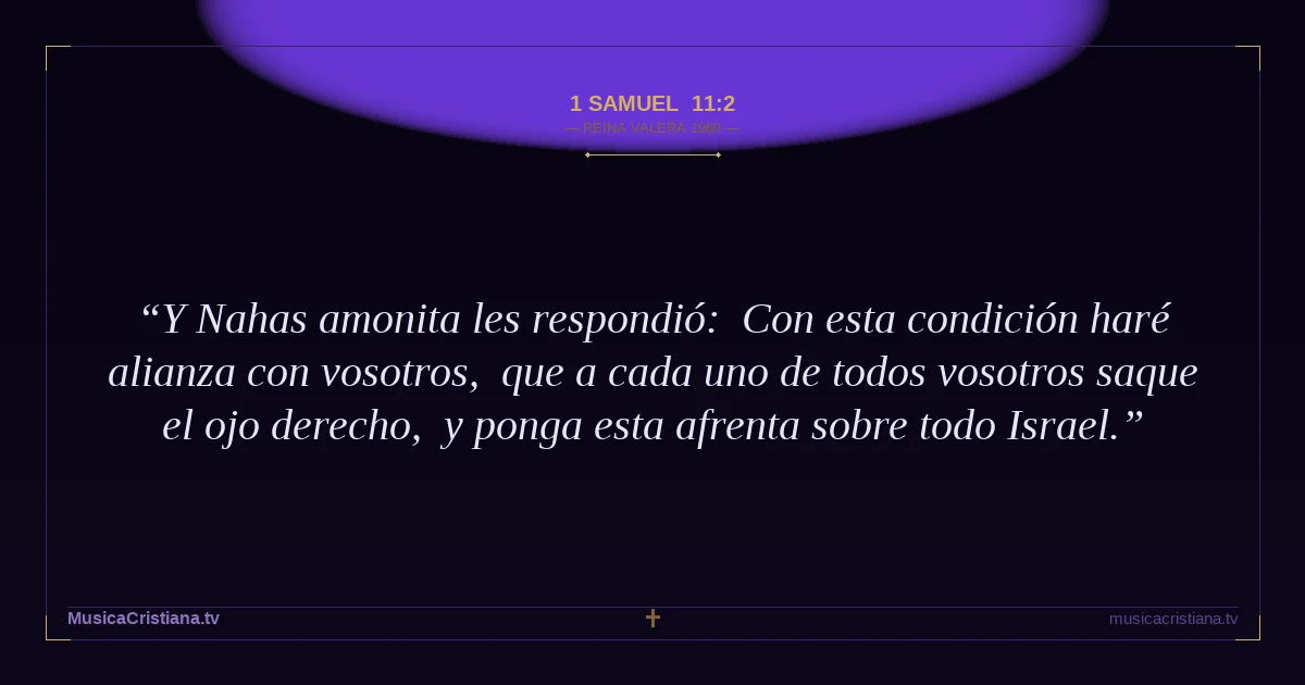 1 Samuel 11:2 — Biblia Reina Valera 1960 — MusicaCristiana.tv