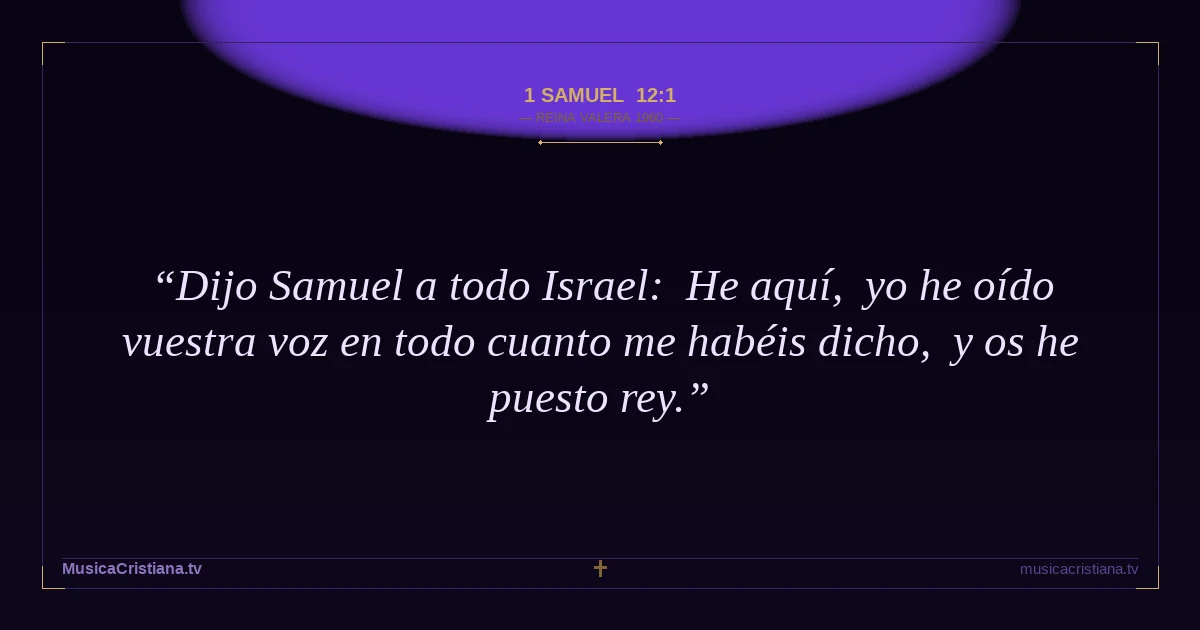 1 Samuel 12:1 — Biblia Reina Valera 1960 — MusicaCristiana.tv