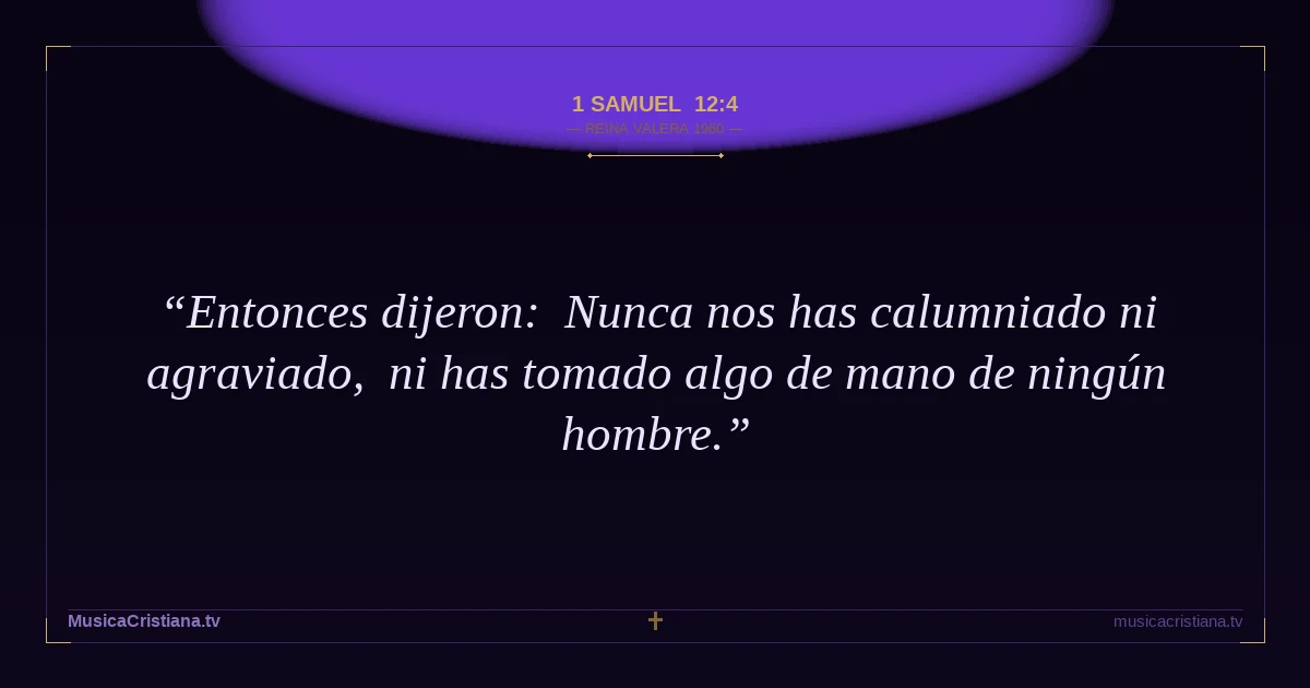 1 Samuel 12:4 — Biblia Reina Valera 1960 — MusicaCristiana.tv