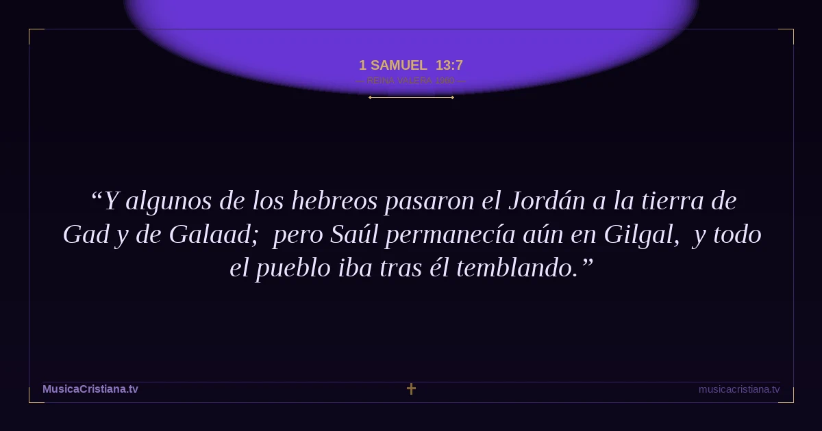 1 Samuel 13:7 — Biblia Reina Valera 1960 — MusicaCristiana.tv