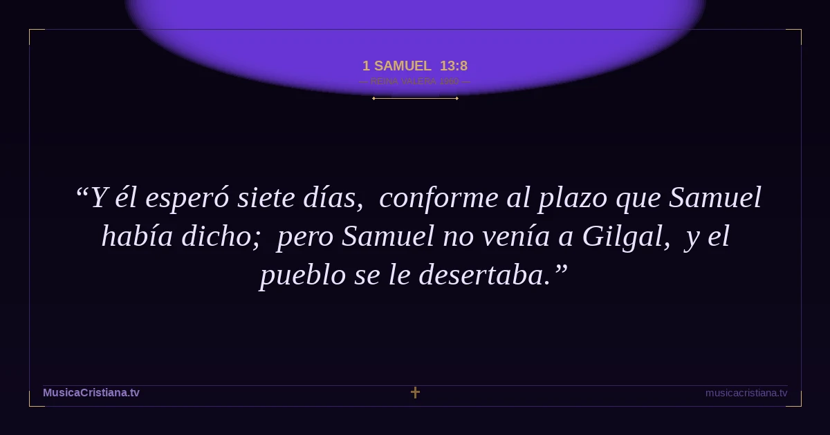 1 Samuel 13:8 — Biblia Reina Valera 1960 — MusicaCristiana.tv