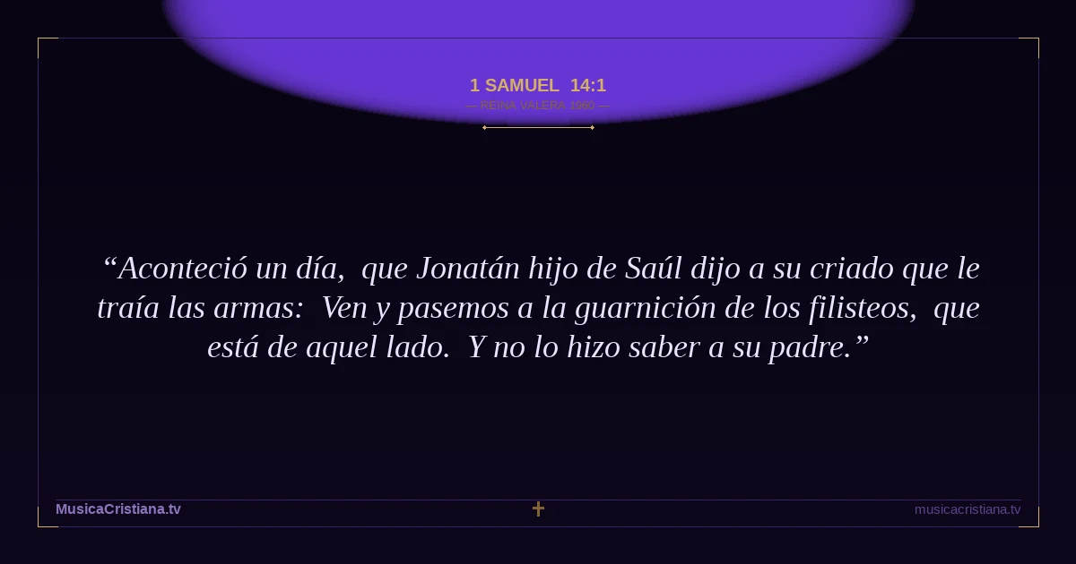 1 Samuel 14:1 — Biblia Reina Valera 1960 — MusicaCristiana.tv