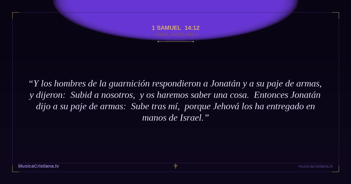 1 Samuel 14:12 — Biblia Reina Valera 1960 — MusicaCristiana.tv