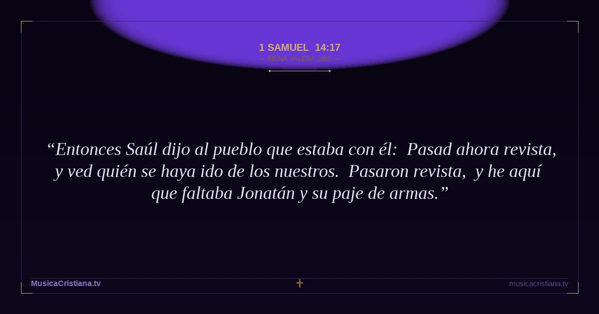 1 Samuel 14:17 — Biblia Reina Valera 1960 — MusicaCristiana.tv