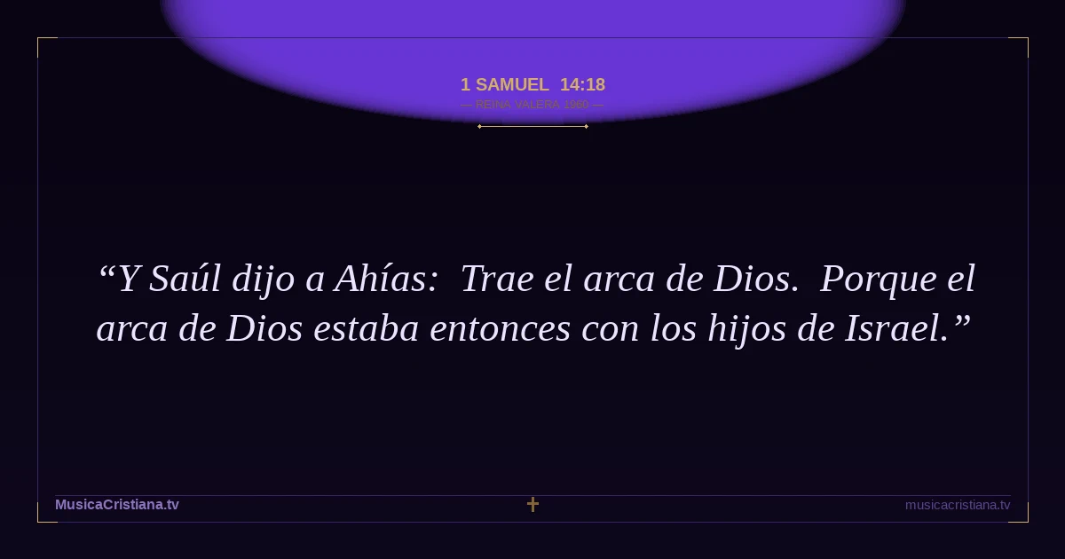 1 Samuel 14:18 — Biblia Reina Valera 1960 — MusicaCristiana.tv