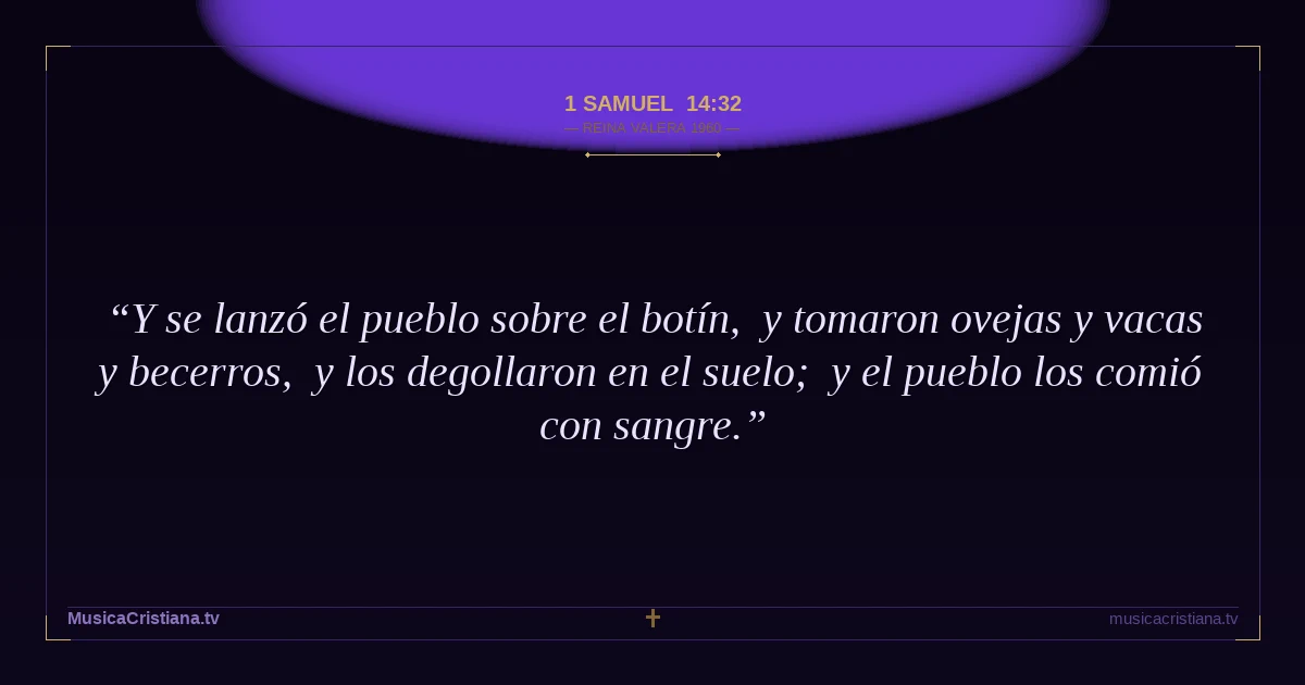 1 Samuel 14:32 — Biblia Reina Valera 1960 — MusicaCristiana.tv