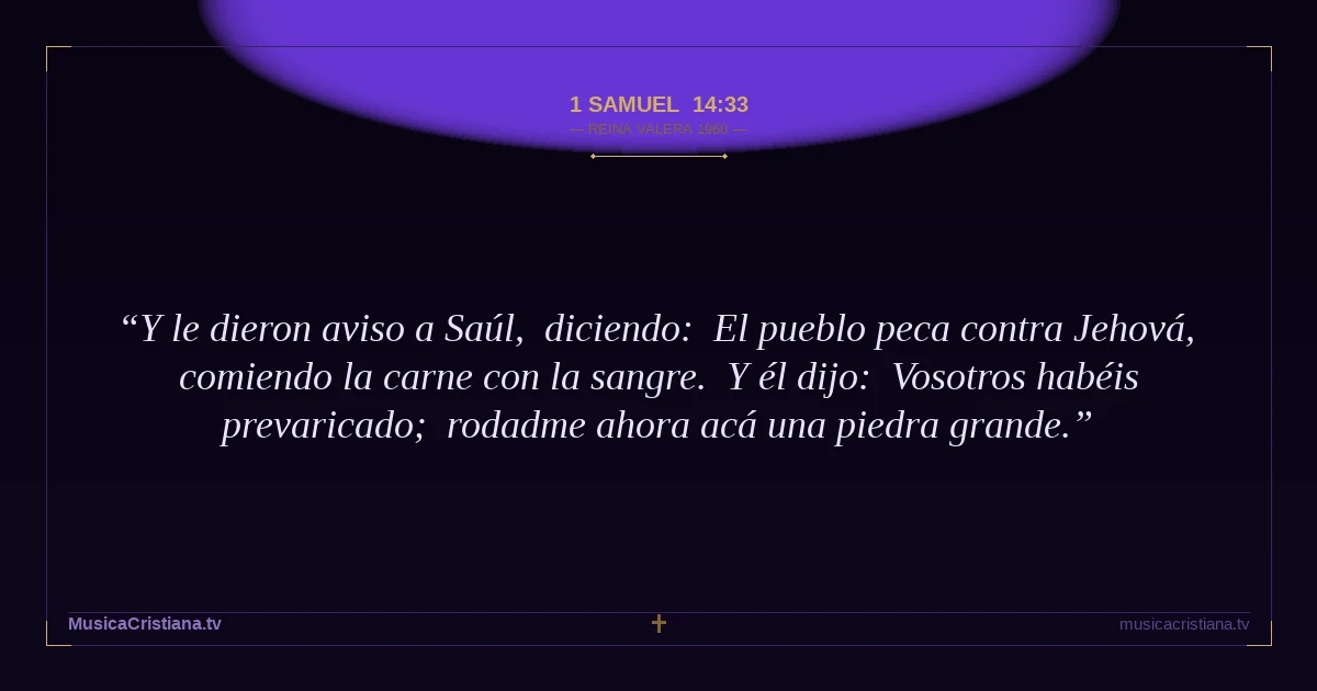 1 Samuel 14:33 — Biblia Reina Valera 1960 — MusicaCristiana.tv