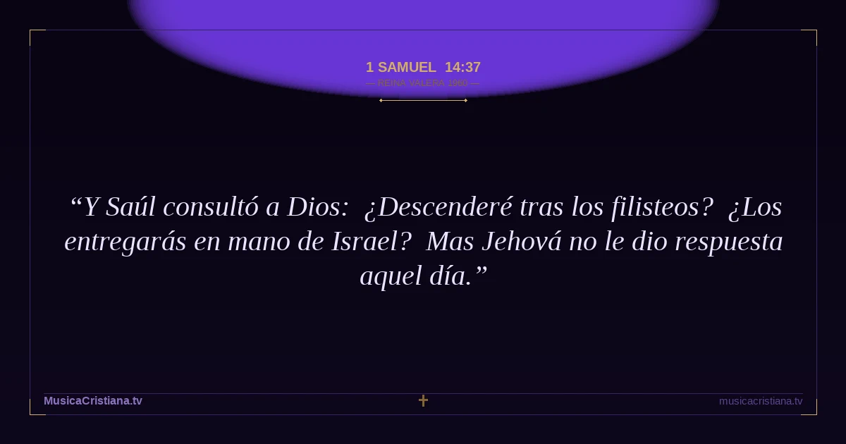 1 Samuel 14:37 — Biblia Reina Valera 1960 — MusicaCristiana.tv