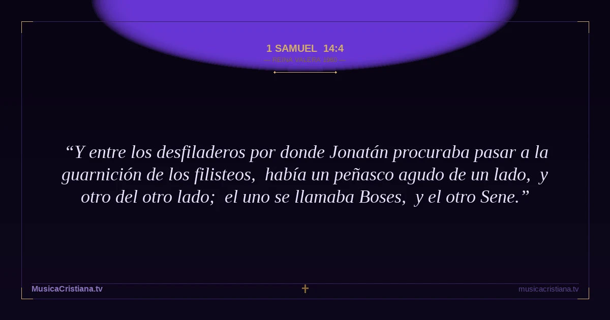 1 Samuel 14:4 — Biblia Reina Valera 1960 — MusicaCristiana.tv