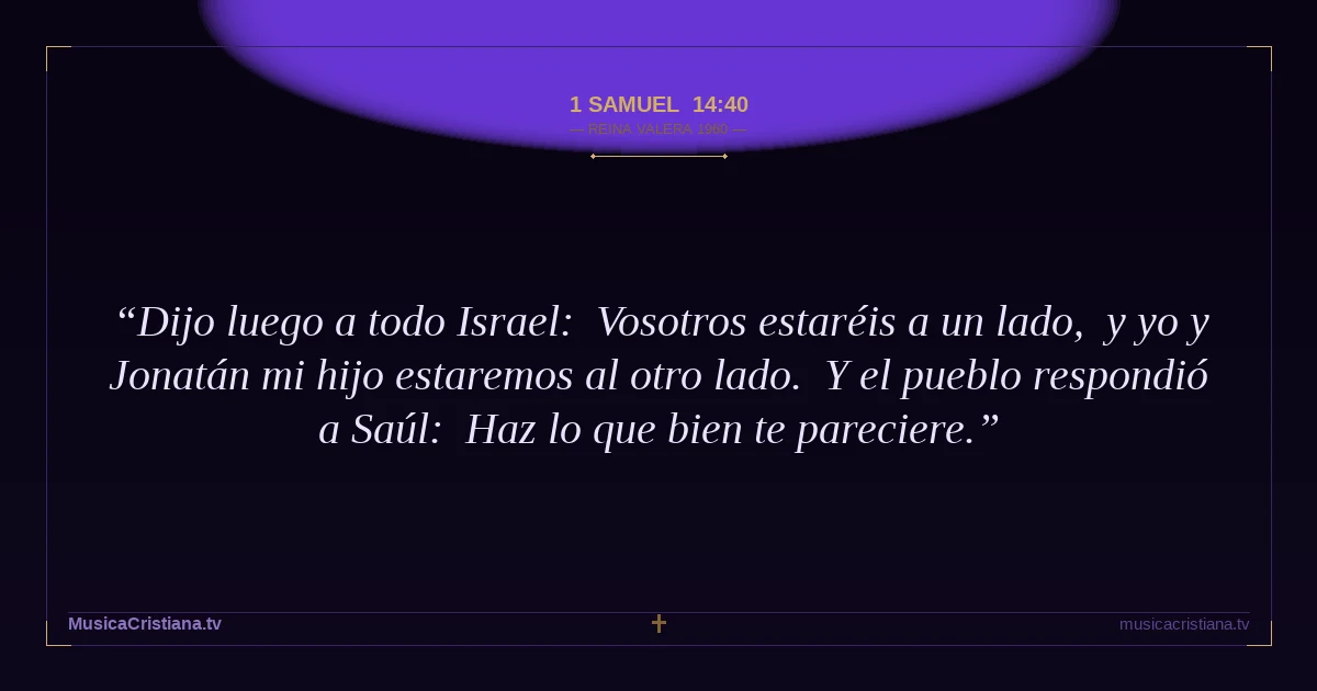 1 Samuel 14:40 — Biblia Reina Valera 1960 — MusicaCristiana.tv