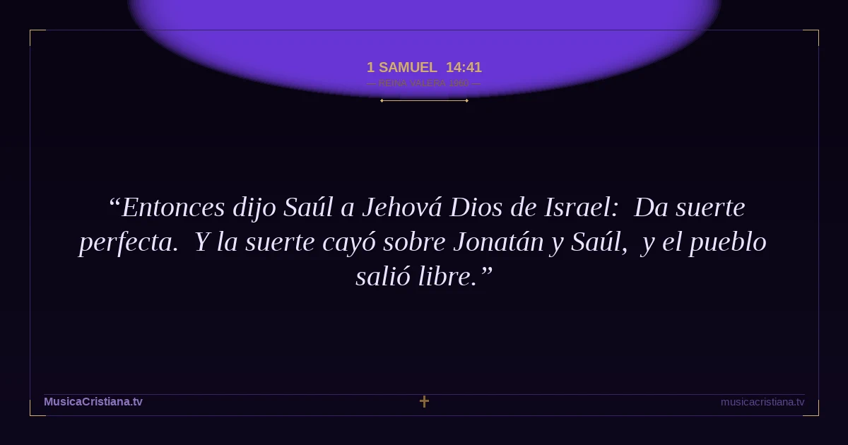 1 Samuel 14:41 — Biblia Reina Valera 1960 — MusicaCristiana.tv