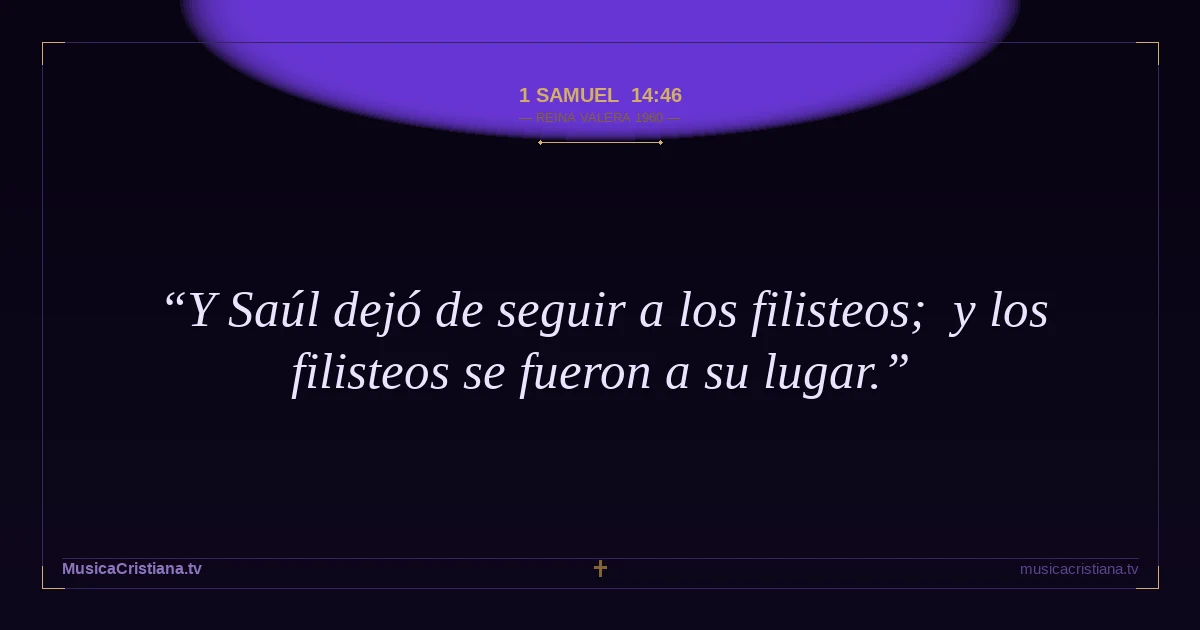 1 Samuel 14:46 — Biblia Reina Valera 1960 — MusicaCristiana.tv