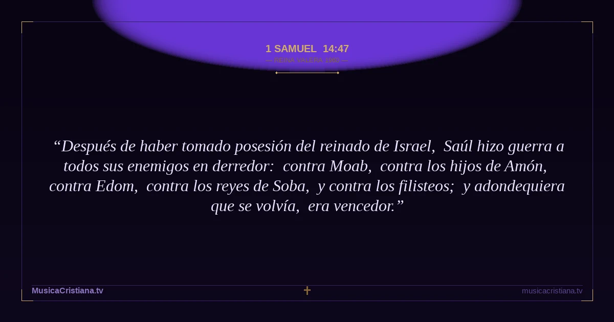 1 Samuel 14:47 — Biblia Reina Valera 1960 — MusicaCristiana.tv
