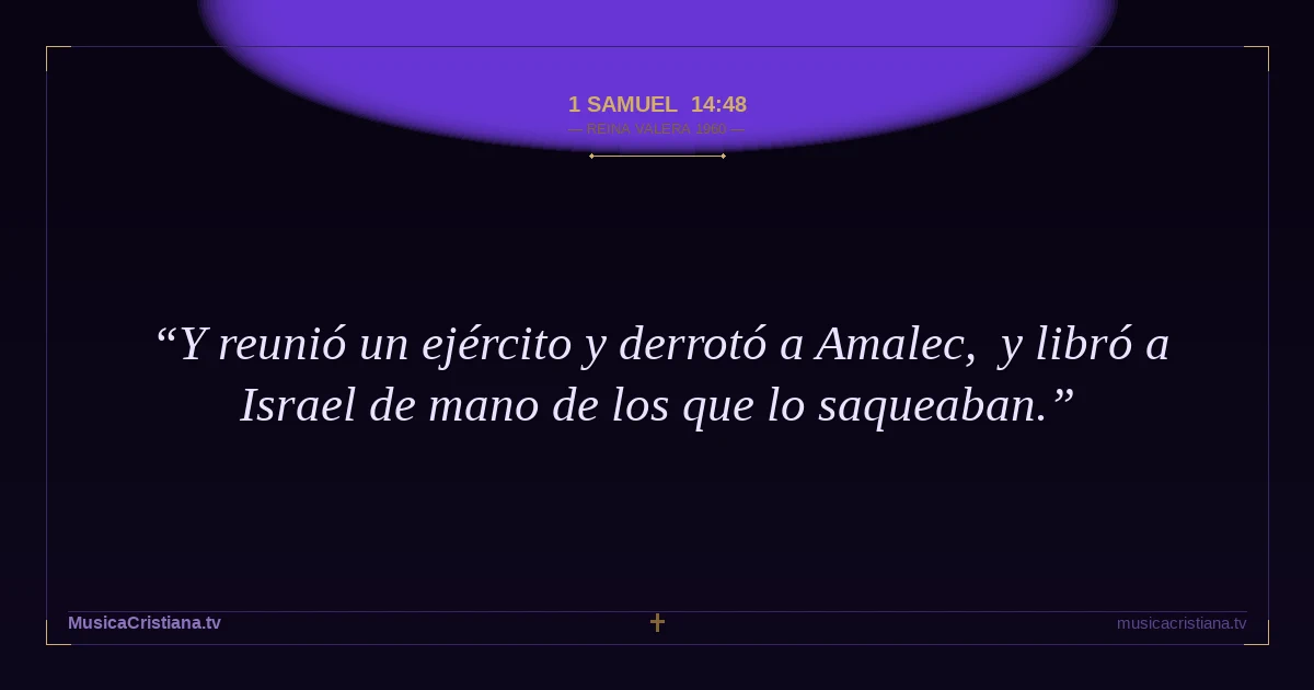 1 Samuel 14:48 — Biblia Reina Valera 1960 — MusicaCristiana.tv