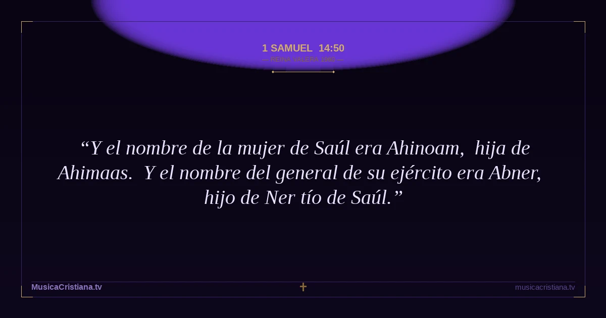 1 Samuel 14:50 — Biblia Reina Valera 1960 — MusicaCristiana.tv