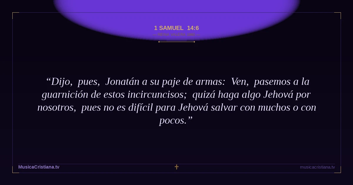 1 Samuel 14:6 — Biblia Reina Valera 1960 — MusicaCristiana.tv