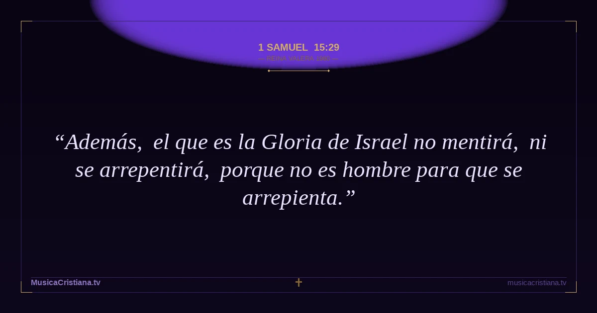 1 Samuel 15:29 — Biblia Reina Valera 1960 — MusicaCristiana.tv