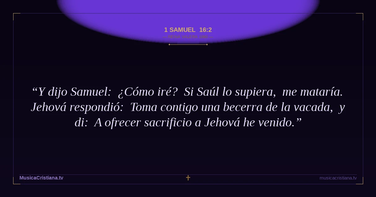 1 Samuel 16:2 — Biblia Reina Valera 1960 — MusicaCristiana.tv