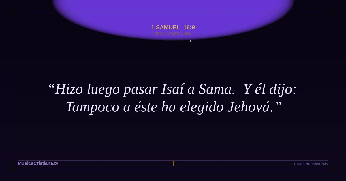 1 Samuel 16:9 — Biblia Reina Valera 1960 — MusicaCristiana.tv