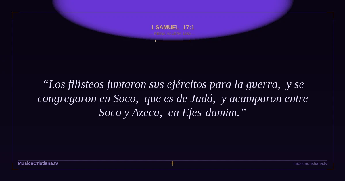 1 Samuel 17:1 — Biblia Reina Valera 1960 — MusicaCristiana.tv