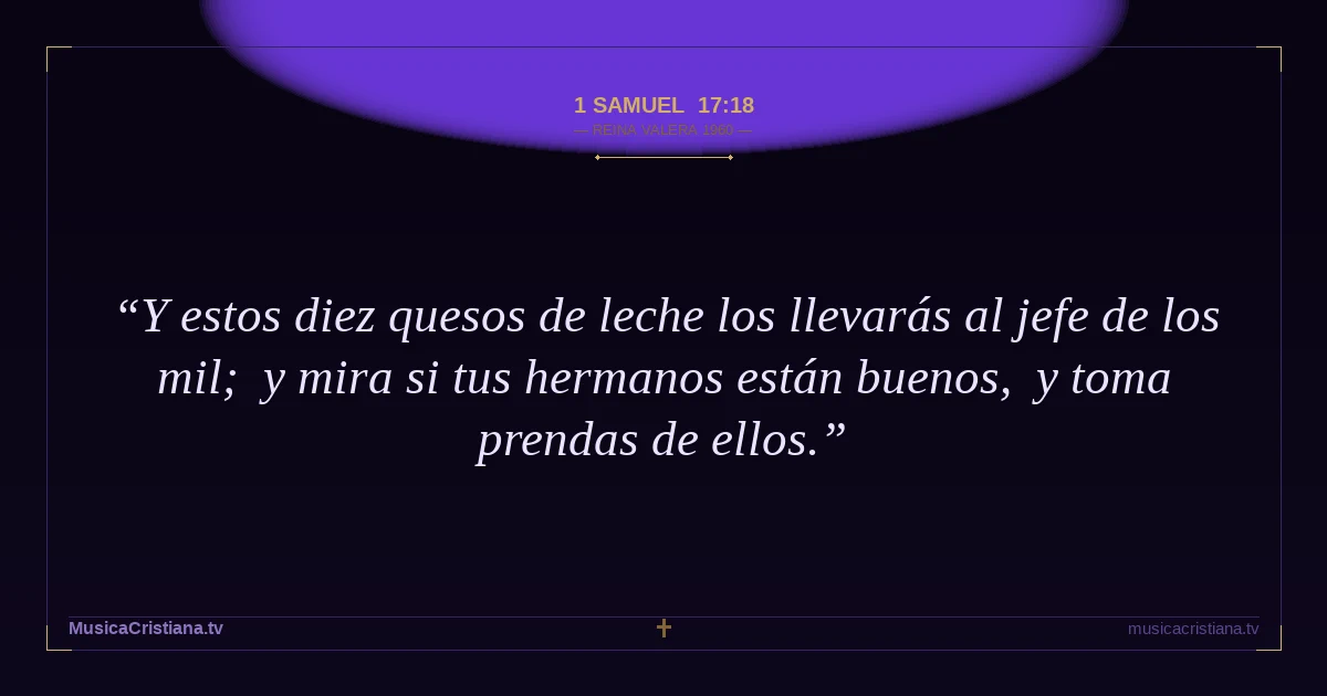 1 Samuel 17:18 — Biblia Reina Valera 1960 — MusicaCristiana.tv