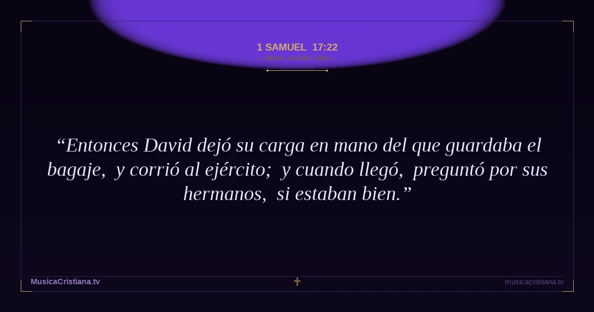 1 Samuel 17:22 — Biblia Reina Valera 1960 — MusicaCristiana.tv