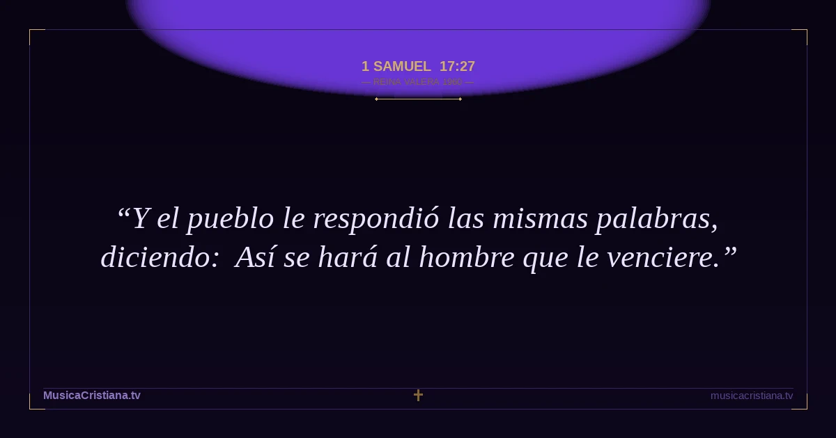 1 Samuel 17:27 — Biblia Reina Valera 1960 — MusicaCristiana.tv