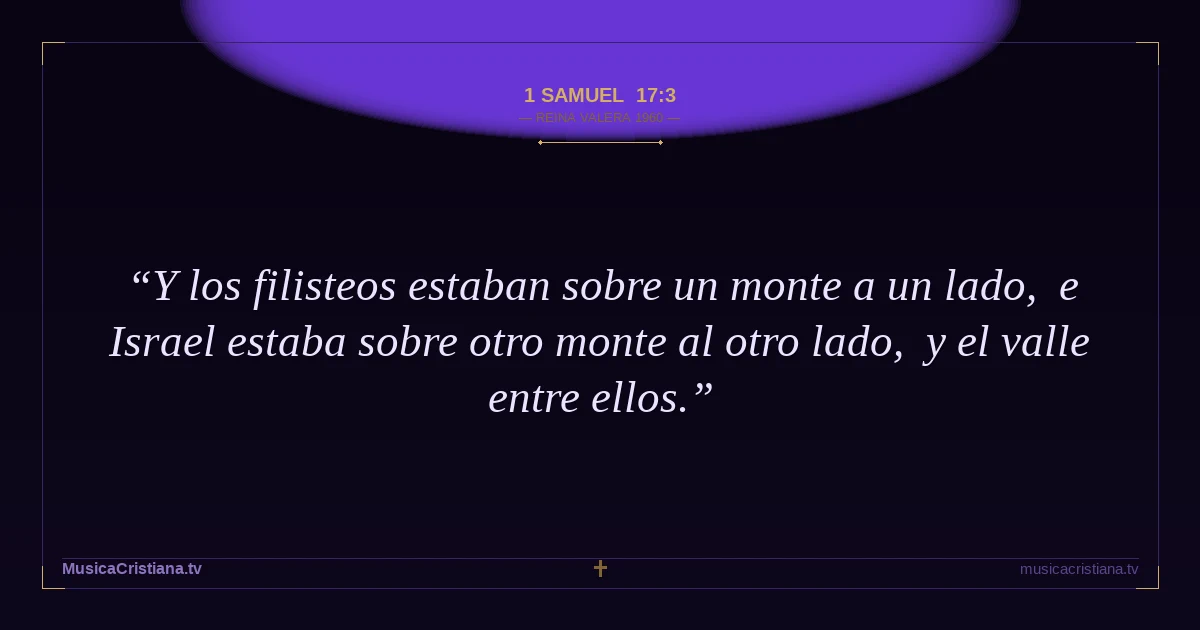 1 Samuel 17:3 — Biblia Reina Valera 1960 — MusicaCristiana.tv