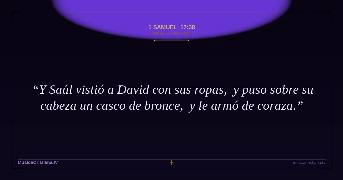 1 Samuel 17:38 — Biblia Reina Valera 1960 — MusicaCristiana.tv