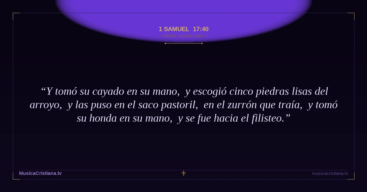 1 Samuel 17:40 — Biblia Reina Valera 1960 — MusicaCristiana.tv