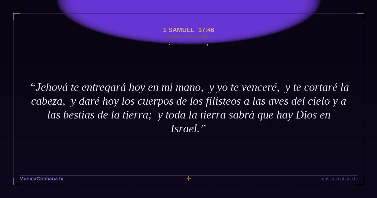 1 Samuel 17:46 — Biblia Reina Valera 1960 — MusicaCristiana.tv