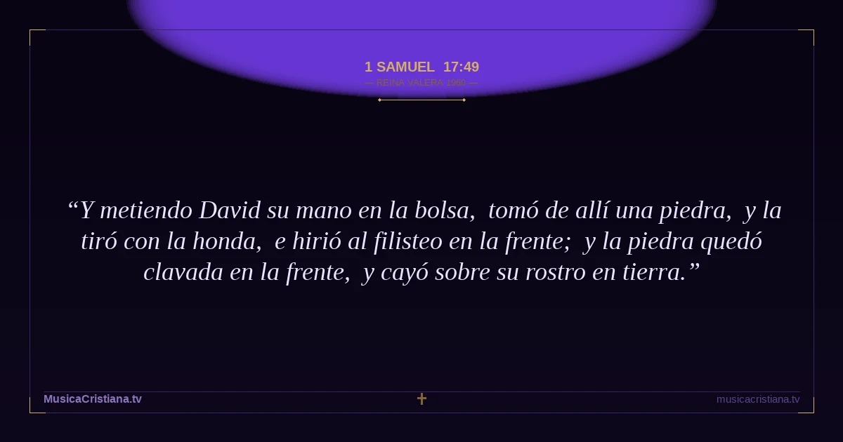 1 Samuel 17:49 — Biblia Reina Valera 1960 — MusicaCristiana.tv