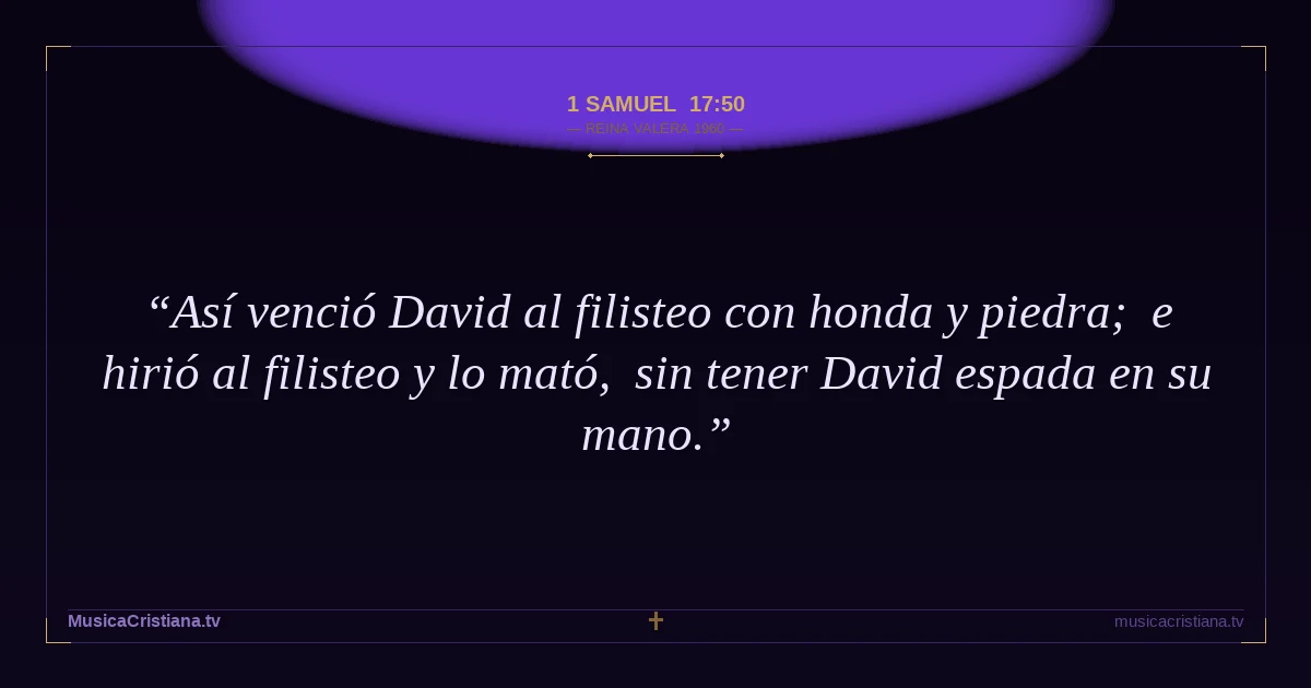 1 Samuel 17:50 — Biblia Reina Valera 1960 — MusicaCristiana.tv