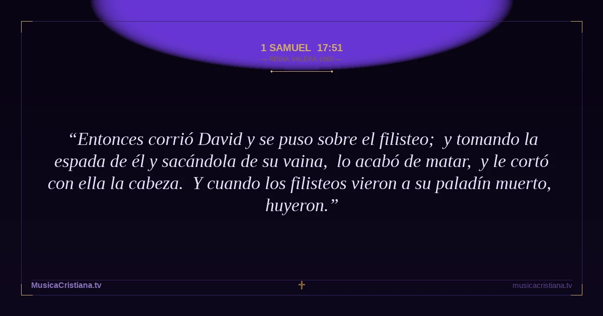 1 Samuel 17:51 — Biblia Reina Valera 1960 — MusicaCristiana.tv