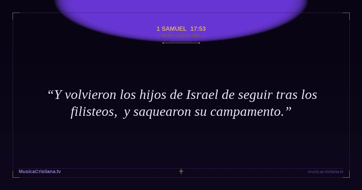 1 Samuel 17:53 — Biblia Reina Valera 1960 — MusicaCristiana.tv