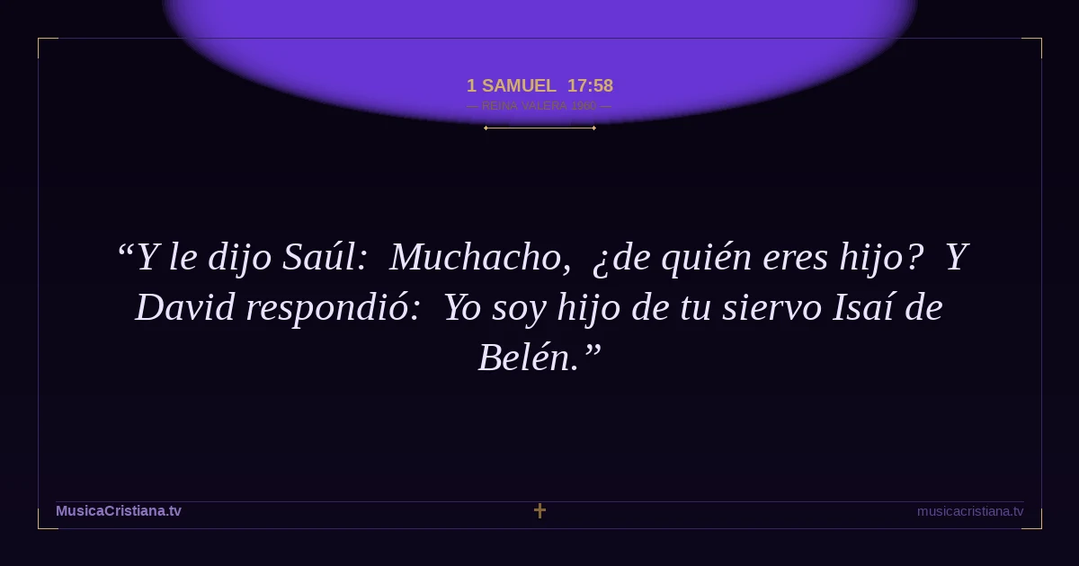 1 Samuel 17:58 — Biblia Reina Valera 1960 — MusicaCristiana.tv