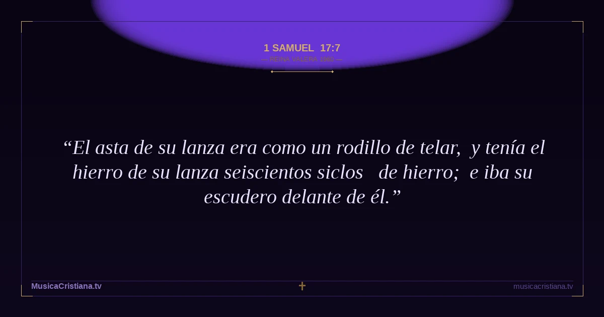 1 Samuel 17:7 — Biblia Reina Valera 1960 — MusicaCristiana.tv