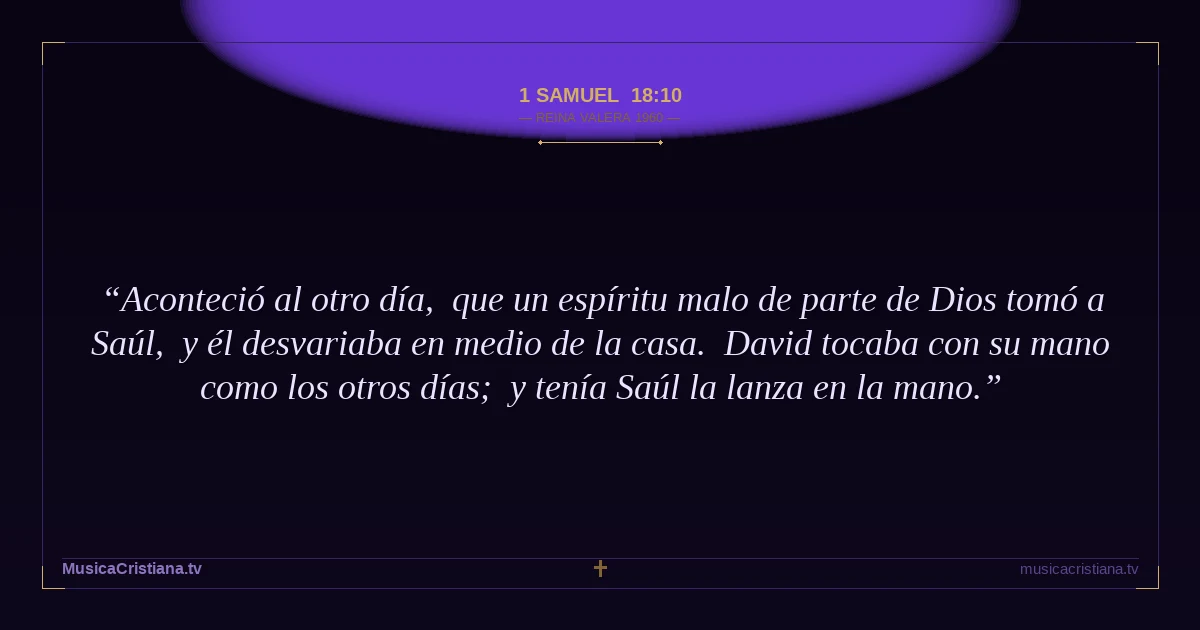1 Samuel 18:10 — Biblia Reina Valera 1960 — MusicaCristiana.tv